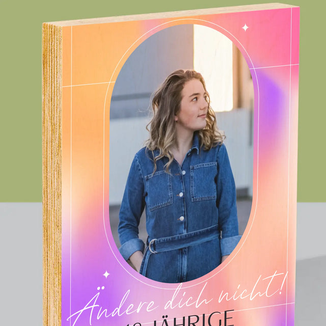 Foto Und Unterschrift: Ändere Dich Nicht - Druck Auf Holz