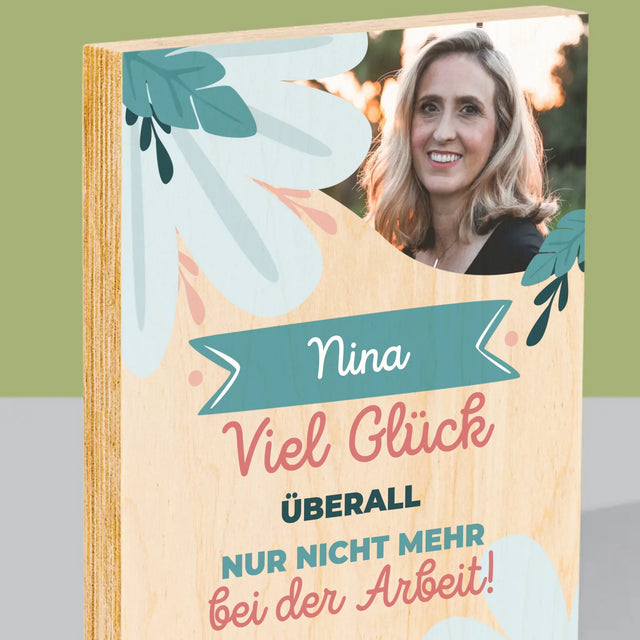 Foto Und Unterschrift: Viel Glück Bei Der Nicht-Arbeit - Druck Auf Holz