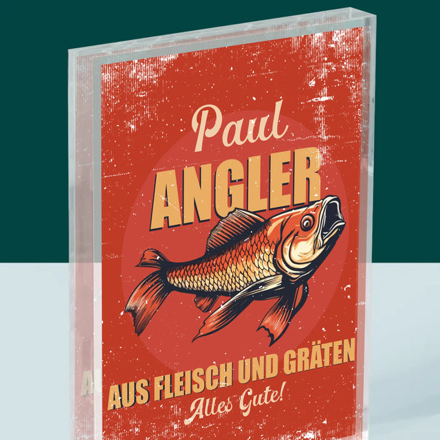 Name Und Unterschrift: Ein Angler Aus Fleisch Und Gräten - Acrylblock