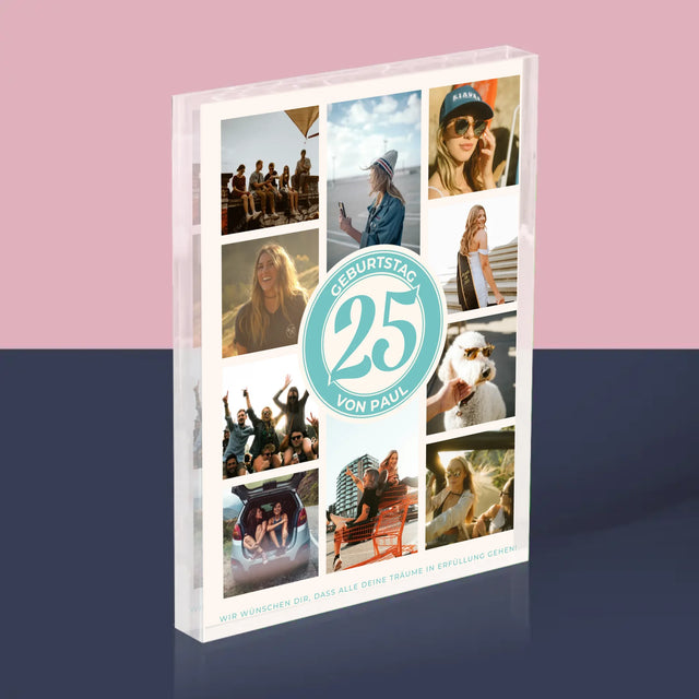 Fotocollage: 25 Geburtstag - Acrylblock