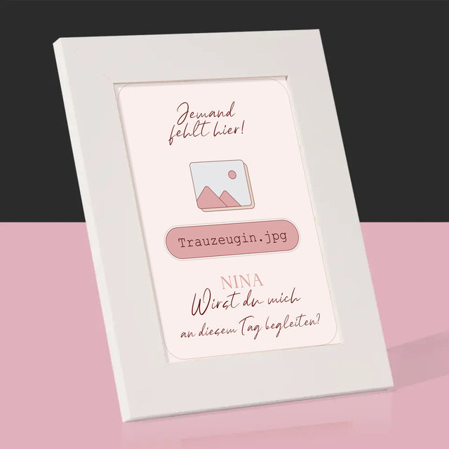 Name Und Unterschrift: Jemand Fehlt - Trauzeugin - Bilderrahmen