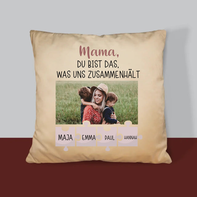 Foto Und Unterschrift: Mama, Du Bist Das, Was Uns Zusammenhält - Kissen