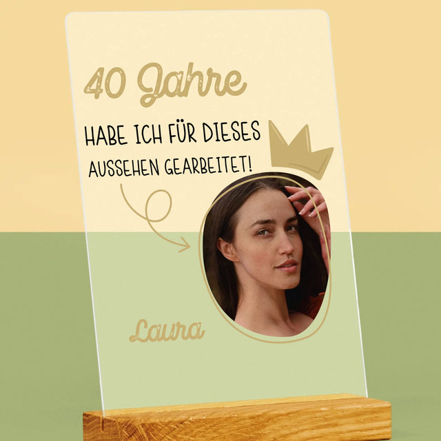 Foto Und Unterschrift: 40 Jahre Habe Ich Für Dieses Aussehen Gearbeitet - Druck Auf Acrylglas