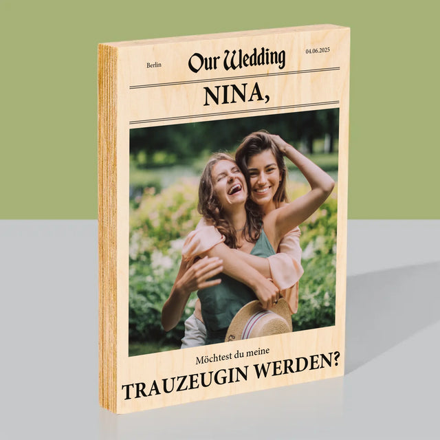 Foto Und Unterschrift: Our Wedding Trauzeugin - Druck Auf Holz