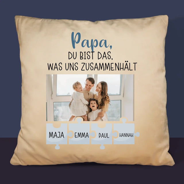 Foto Und Unterschrift: Papa, Du Bist Das, Was Uns Zusammenhält - Kissen
