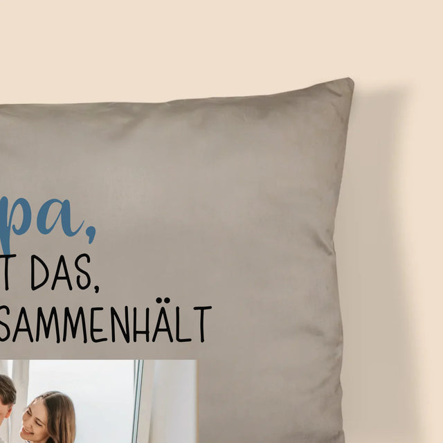Foto Und Unterschrift: Papa, Du Bist Das, Was Uns Zusammenhält - Kissen