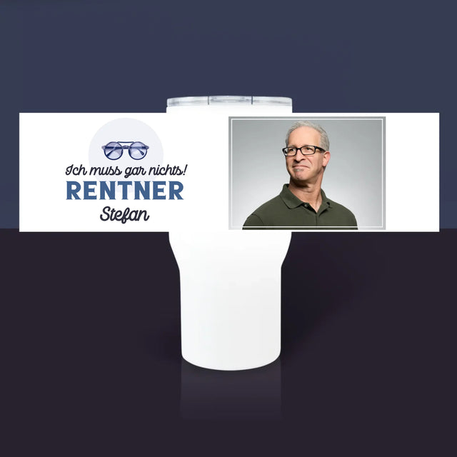 Foto Und Unterschrift: Ich Muss Gar Nichts! Rentner - Thermobecher Weiß