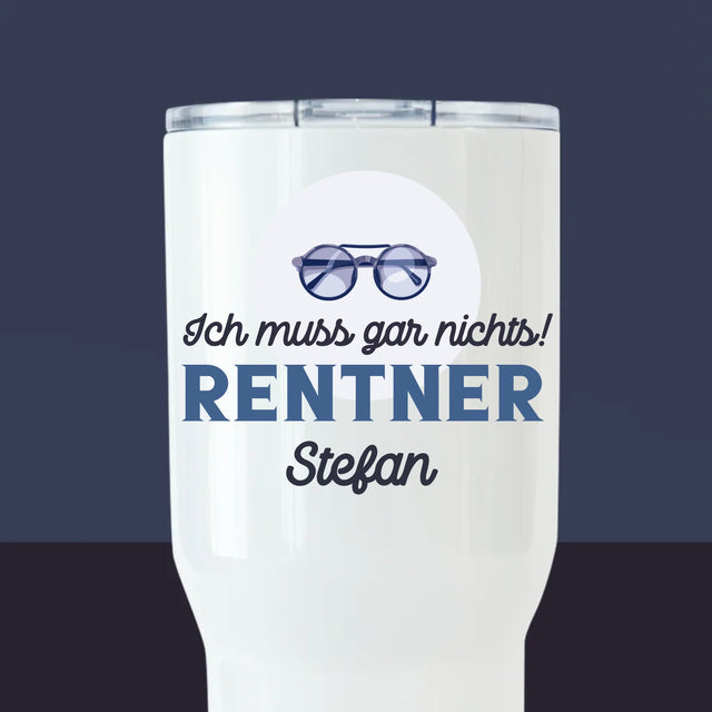 Foto Und Unterschrift: Ich Muss Gar Nichts! Rentner - Thermobecher Weiß