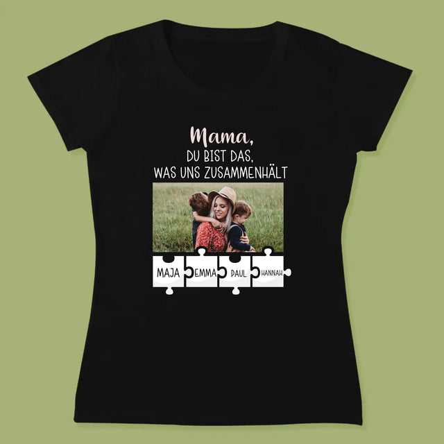 Foto Und Unterschrift: Mama, Du Bist Das, Was Uns Zusammenhält - T-Shirt Für Damen