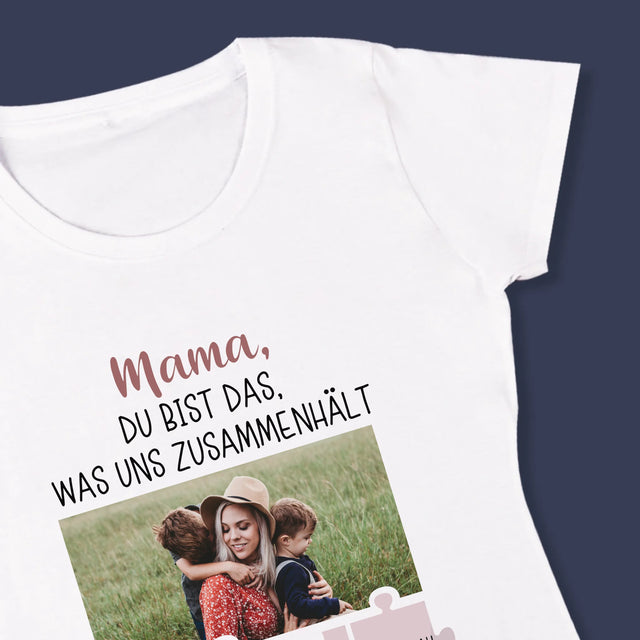 Foto Und Unterschrift: Mama, Du Bist Das, Was Uns Zusammenhält - T-Shirt Für Damen