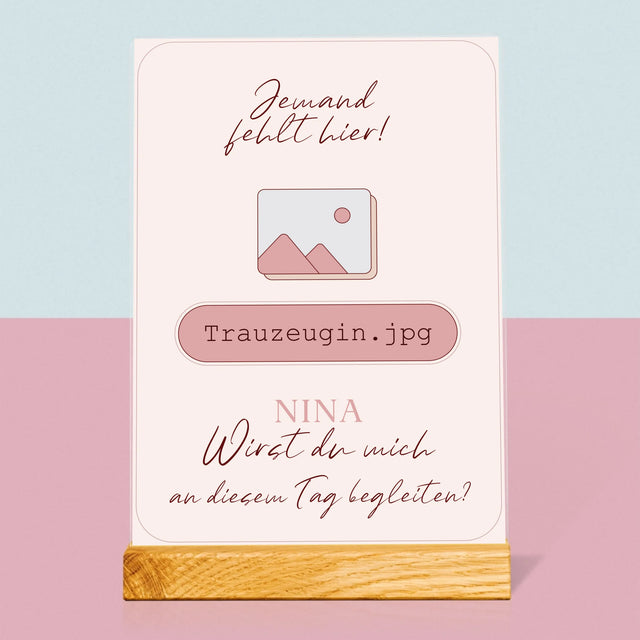 Name Und Unterschrift: Jemand Fehlt - Trauzeugin - Druck Auf Acrylglas