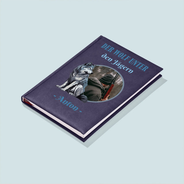 Foto Und Unterschrift: Der Wolf Unter Den Jägern - Notizbuch