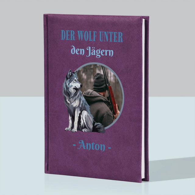 Foto Und Unterschrift: Der Wolf Unter Den Jägern - Notizbuch