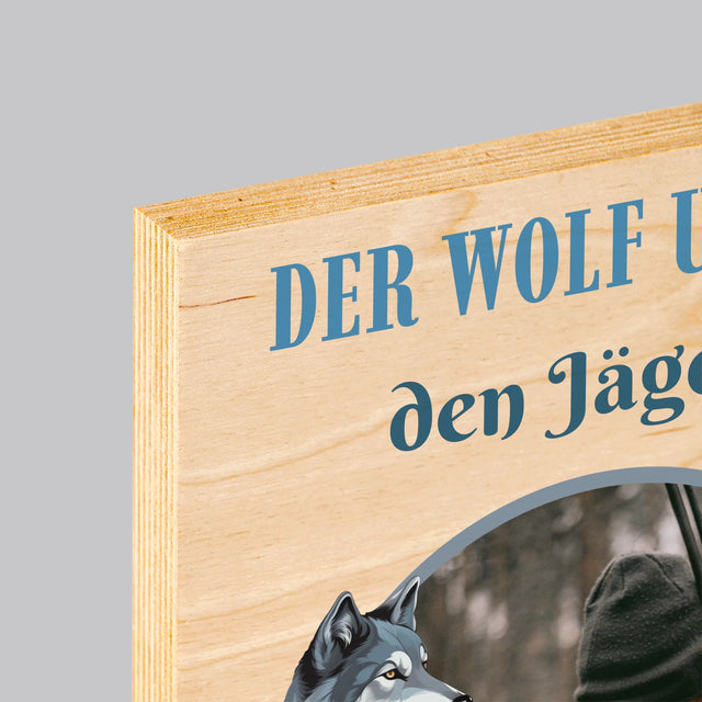Foto Und Unterschrift: Der Wolf Unter Den Jägern - Druck Auf Holz