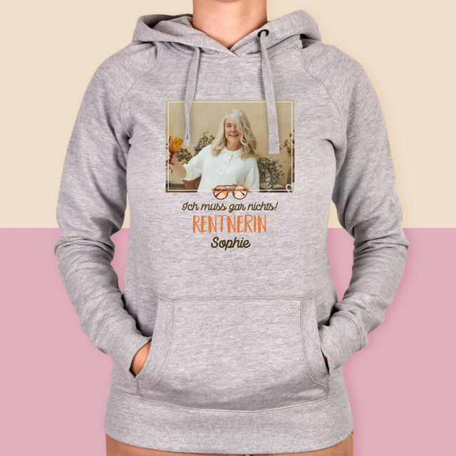 Foto Und Unterschrift: Ich Muss Gar Nichts! Rentnerin - Kapuzenpullover Für Damen
