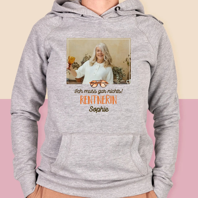 Foto Und Unterschrift: Ich Muss Gar Nichts! Rentnerin - Kapuzenpullover Für Damen