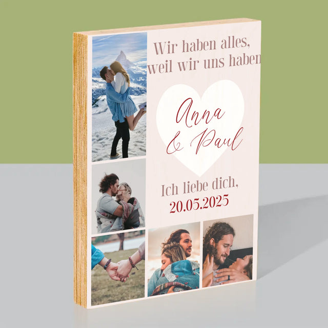 Fotocollage: Wir Haben Alles, Weil Wir Uns Haben - Druck Auf Holz