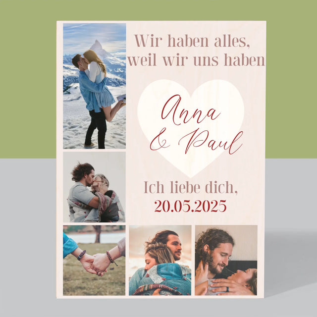 Fotocollage: Wir Haben Alles, Weil Wir Uns Haben - Druck Auf Holz