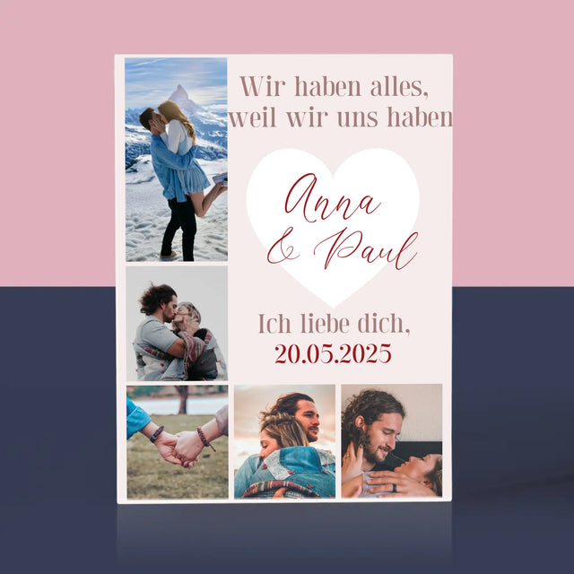 Fotocollage: Wir Haben Alles, Weil Wir Uns Haben - Acrylblock