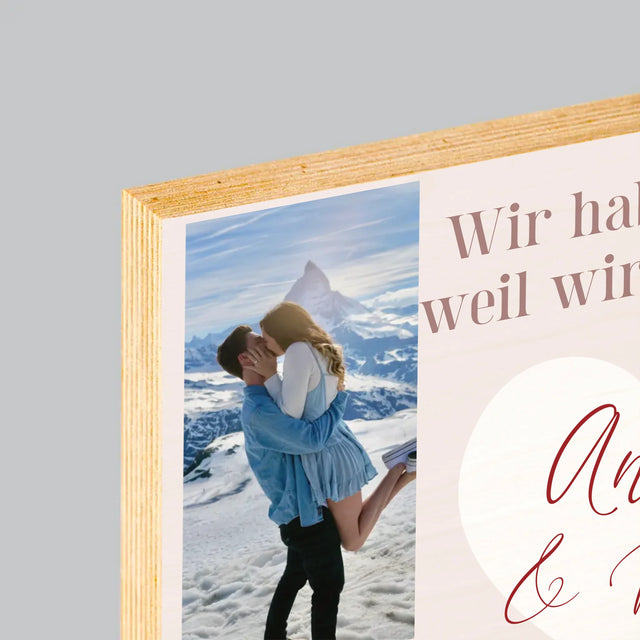 Fotocollage: Wir Haben Alles, Weil Wir Uns Haben - Druck Auf Holz