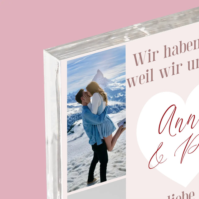 Fotocollage: Wir Haben Alles, Weil Wir Uns Haben - Acrylblock