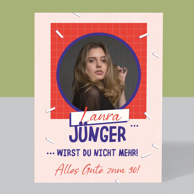 Foto Und Unterschrift: Du Wirst Nicht Jünger - Druck Auf Holz
