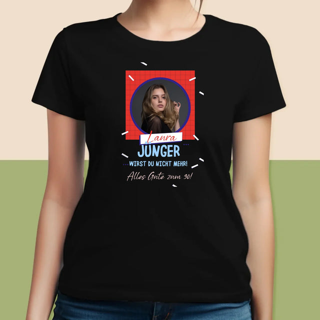 Foto Und Unterschrift: Du Wirst Nicht Jünger - T-Shirt Für Damen