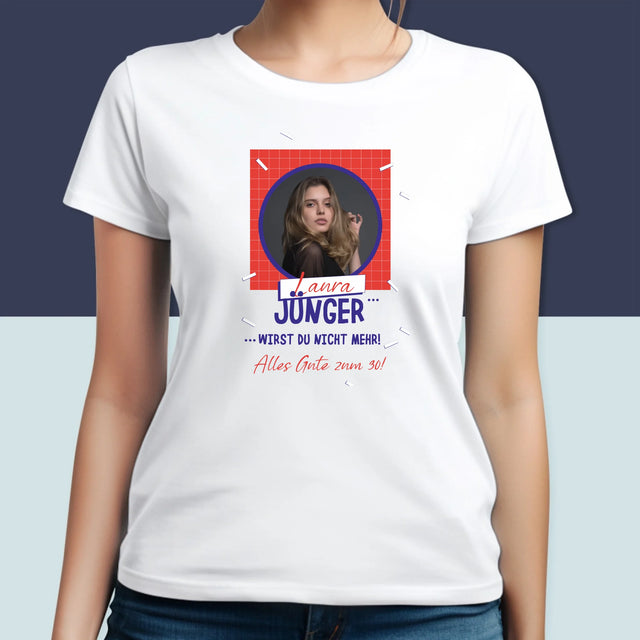 Foto Und Unterschrift: Du Wirst Nicht Jünger - T-Shirt Für Damen