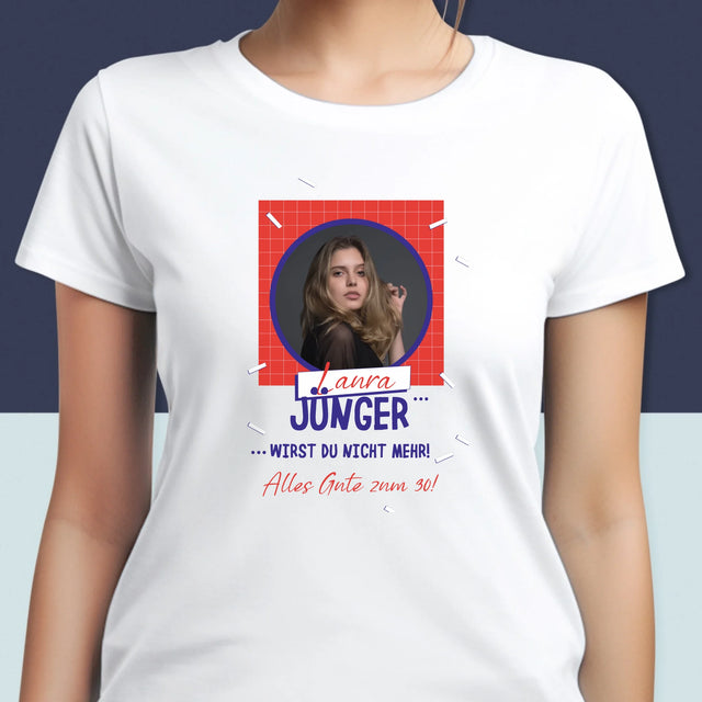 Foto Und Unterschrift: Du Wirst Nicht Jünger - T-Shirt Für Damen