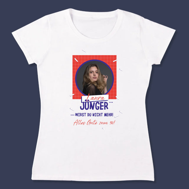 Foto Und Unterschrift: Du Wirst Nicht Jünger - T-Shirt Für Damen