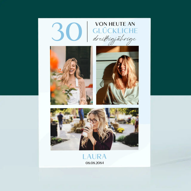 Fotocollage: Von Heute An Glückliche 30  - Acrylblock