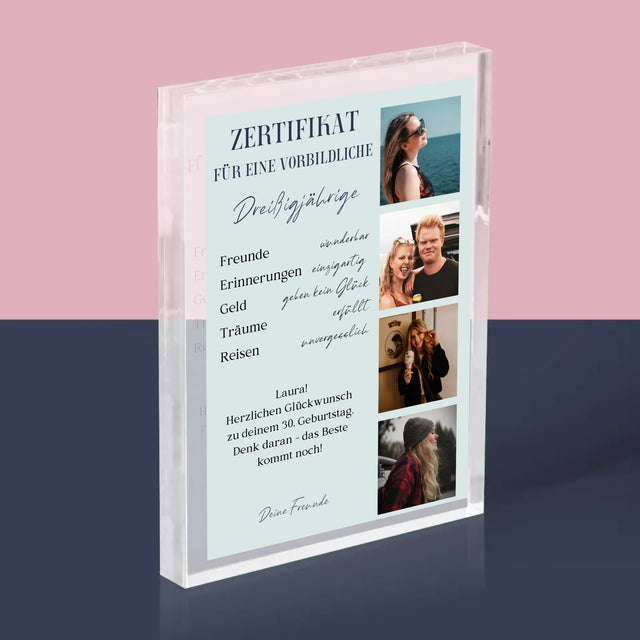 Fotocollage: Zertifikat Für Eine Vorbildliche Dreißigjährige - Acrylblock