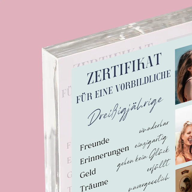 Fotocollage: Zertifikat Für Eine Vorbildliche Dreißigjährige - Acrylblock