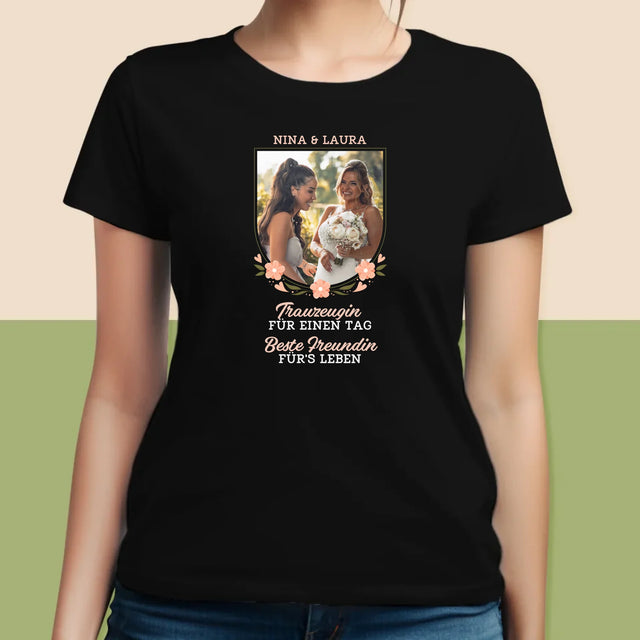 Foto Und Unterschrift: Trauzeugin Für Einen Tag - T-Shirt Für Damen