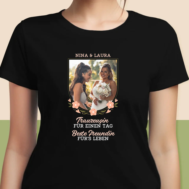 Foto Und Unterschrift: Trauzeugin Für Einen Tag - T-Shirt Für Damen