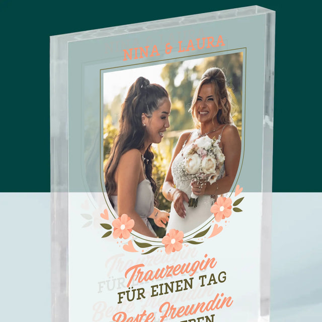 Foto Und Unterschrift: Trauzeugin Für Einen Tag - Acrylblock