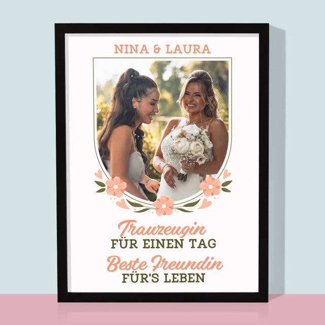 Foto Und Unterschrift: Trauzeugin Für Einen Tag - Druck Mit Rahmen 30X40