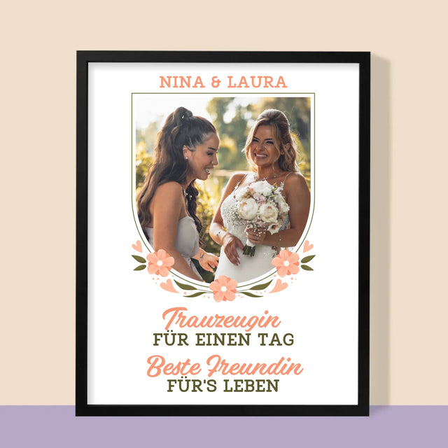 Foto Und Unterschrift: Trauzeugin Für Einen Tag - Druck Mit Rahmen 30X40