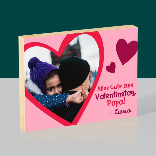 Foto Und Unterschrift: Ein Valentinsgruß Für Papa - Druck Auf Holz