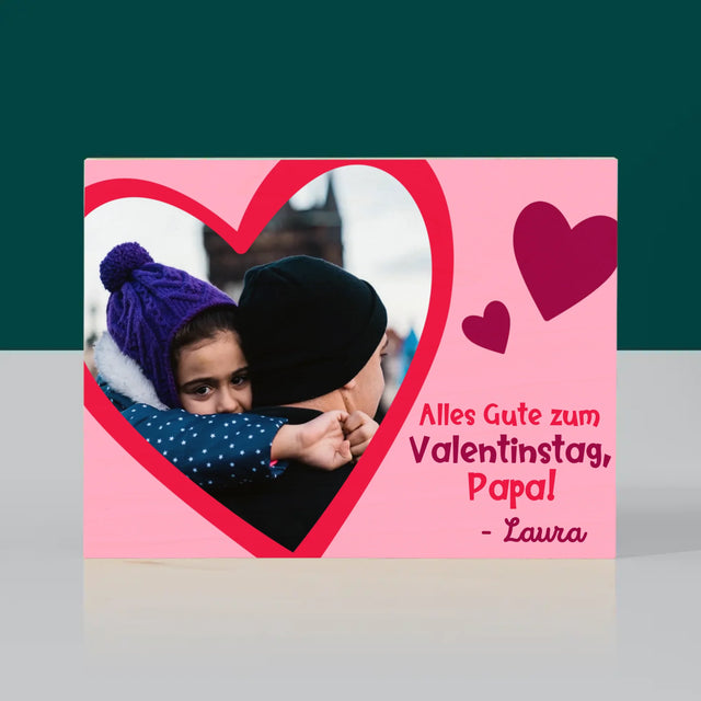 Foto Und Unterschrift: Ein Valentinsgruß Für Papa - Druck Auf Holz