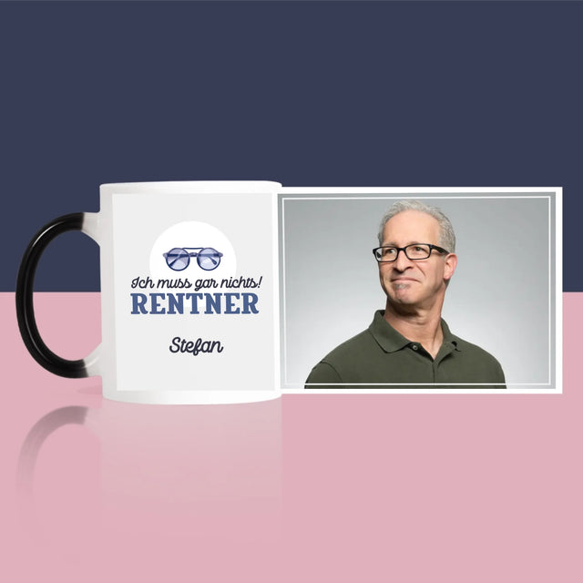 Foto Und Unterschrift: Ich Muss Gar Nichts! Rentner - Tasse