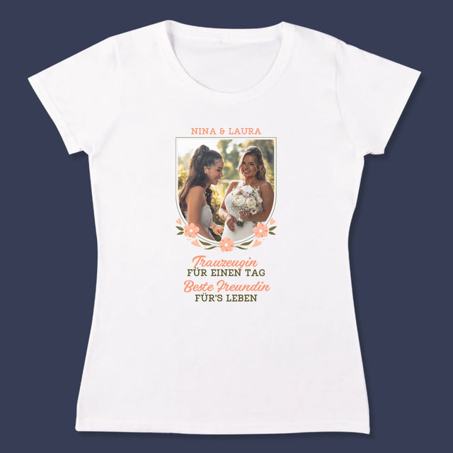 Foto Und Unterschrift: Trauzeugin Für Einen Tag - T-Shirt Für Damen