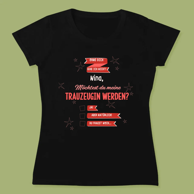 Name Und Unterschrift: Ohne Dich Gehe Ich Nicht - T-Shirt Für Damen