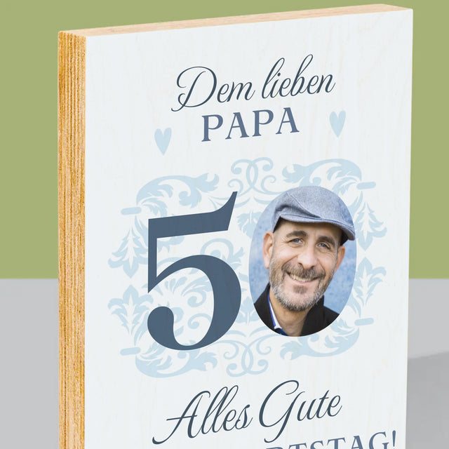 Foto Und Unterschrift: Dem Lieben Papa Zum 50. Geburtstag - Druck Auf Holz