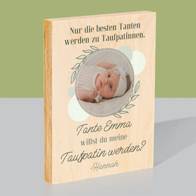 Foto Und Unterschrift: Die Besten Tanten Werden Taufpatinnen - Druck Auf Holz