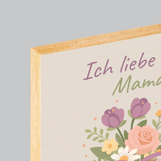 Foto Und Unterschrift: Ich Liebe Dich, Mama, Blumen - Druck Auf Holz