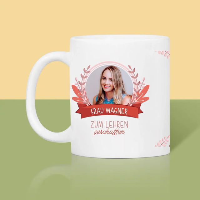 Foto Und Unterschrift: Zum Lehren Geschaffen - Tasse