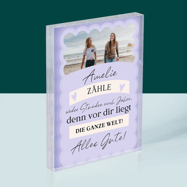 Foto Und Unterschrift: Zähle Weder Stunden Noch Jahre - Acrylblock