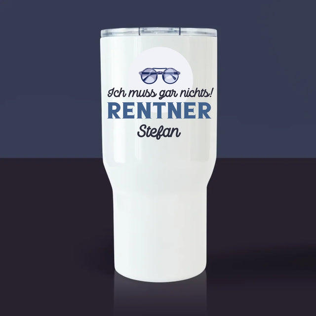 Foto Und Unterschrift: Ich Muss Gar Nichts! Rentner - Thermobecher Weiß